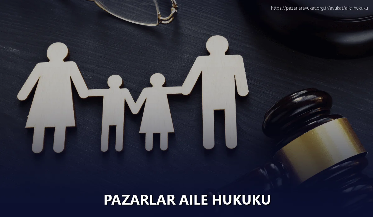 Pazarlar Aile Hukuku